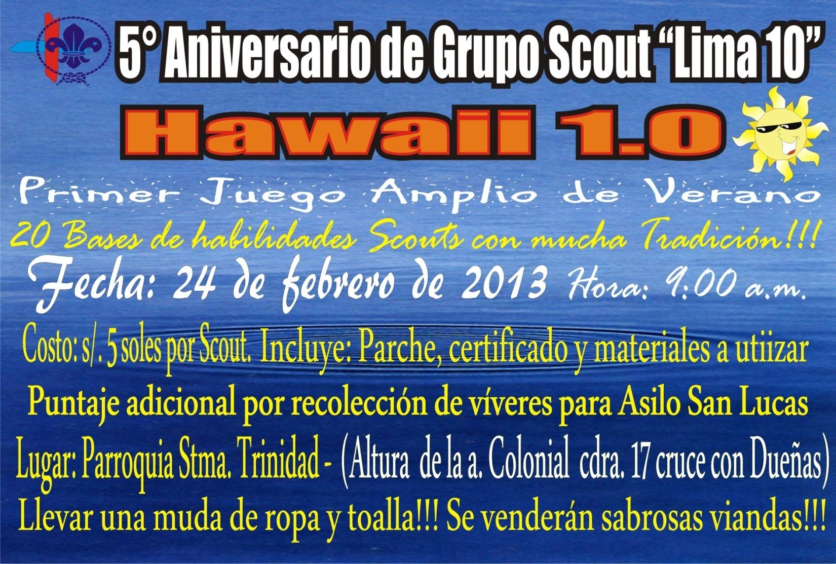 5to ANIVERSARIO DE LIMA 10 Como parte de su actividades por su 5to Aniversario el Grupo Scout Lima 10 realizará el Primer Jugo Amplio de Verano, a llevarse a cabo el domingo 24 de febrero a partir de