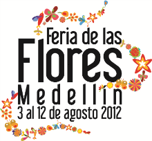 PROGRAMACIÓN OFICIAL En esta guía encontrarás los eventos de la programación de la Feria de las Flores 2012 que organiza la Alcaldía de Medellín.