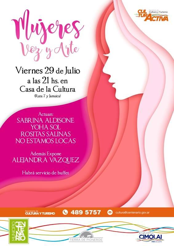 Localidad: Centenario Fecha: Viernes 29 de Julio Mujeres Voz y Arte