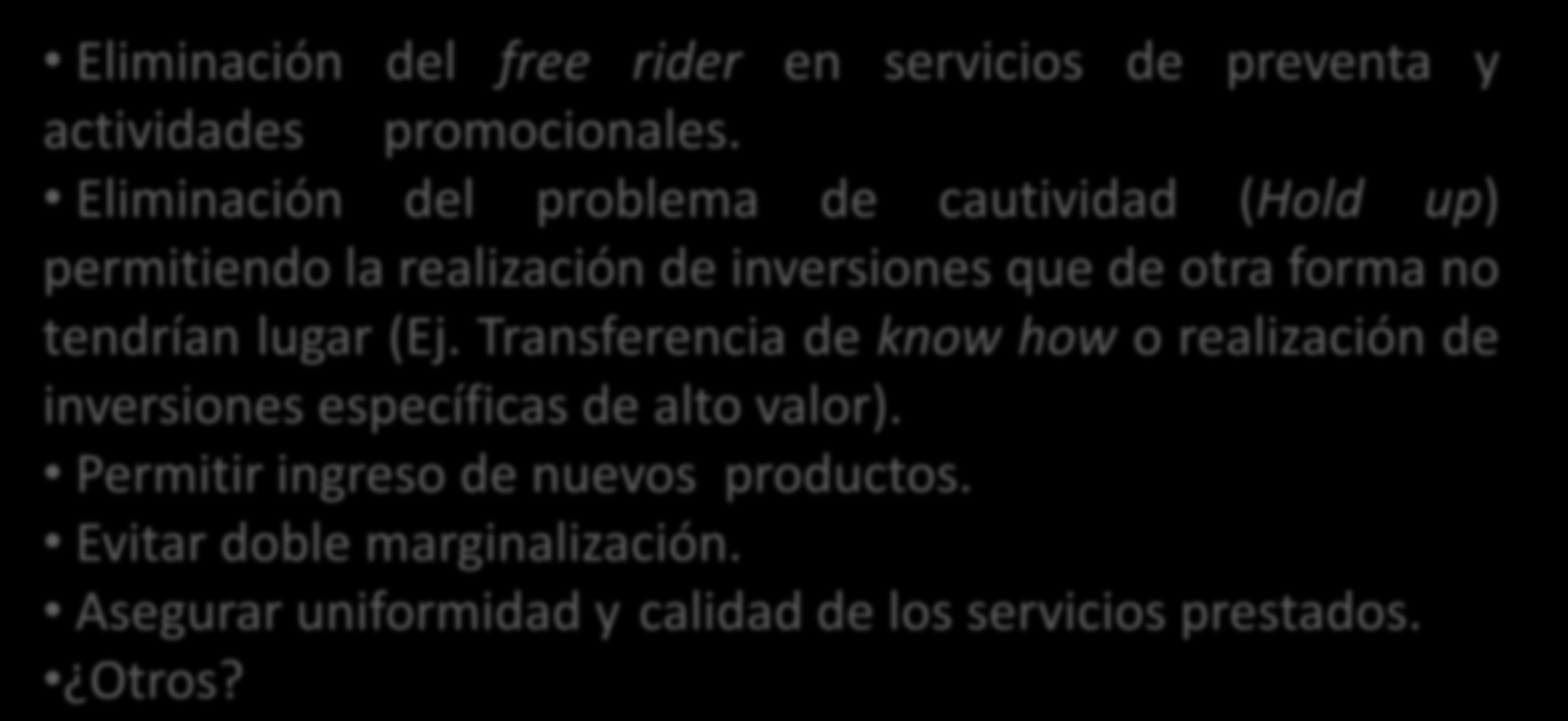 2. Existen eficiencias asociadas a dicho sistema de distribución? Eliminación del free rider en servicios de preventa y actividades promocionales.