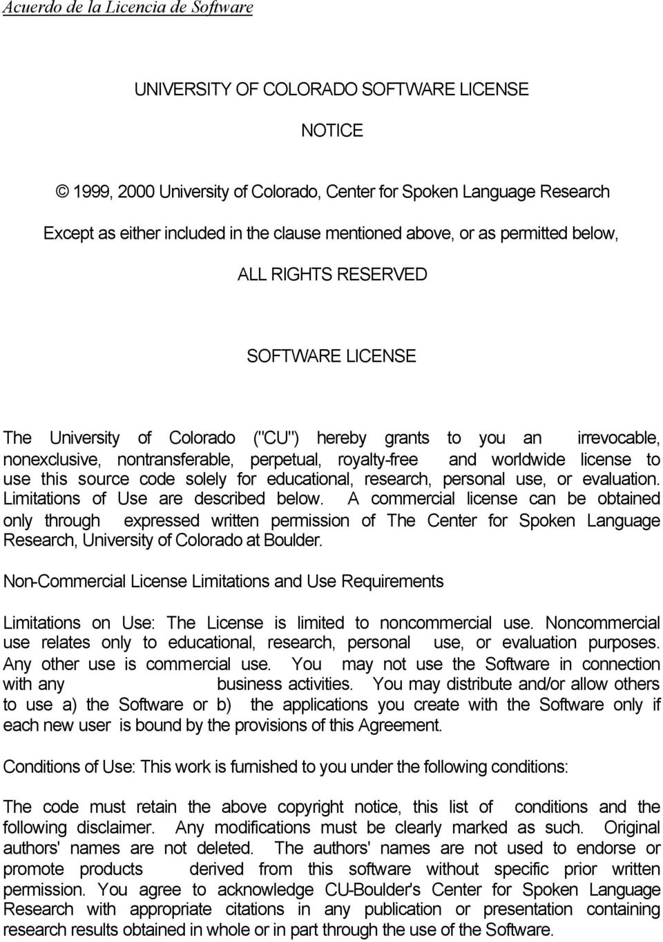 royalty-free and worldwide license to use this source code solely for educational, research, personal use, or evaluation. Limitations of Use are described below.