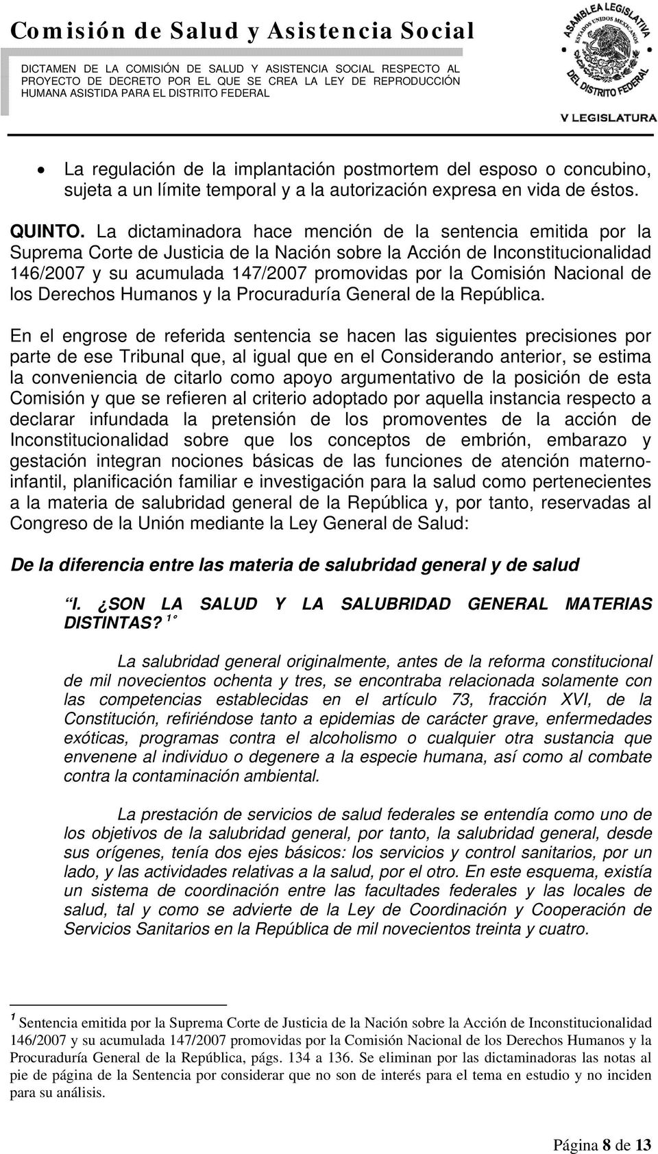 Nacional de los Derechos Humanos y la Procuraduría General de la República.