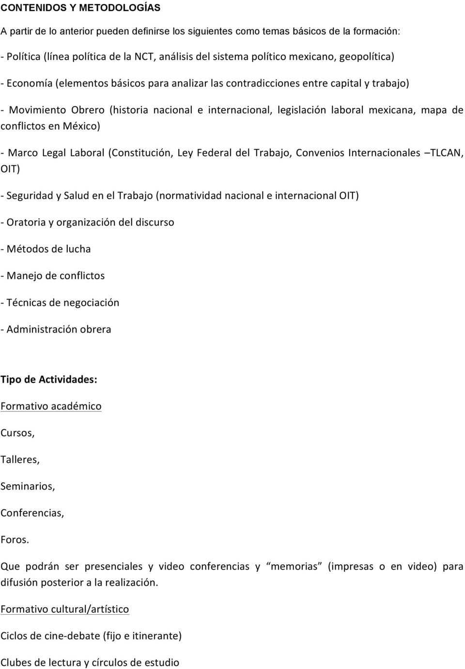 conflictos en México) - Marco Legal Laboral (Constitución, Ley Federal del Trabajo, Convenios Internacionales TLCAN, OIT) - Seguridad y Salud en el Trabajo (normatividad nacional e internacional OIT)