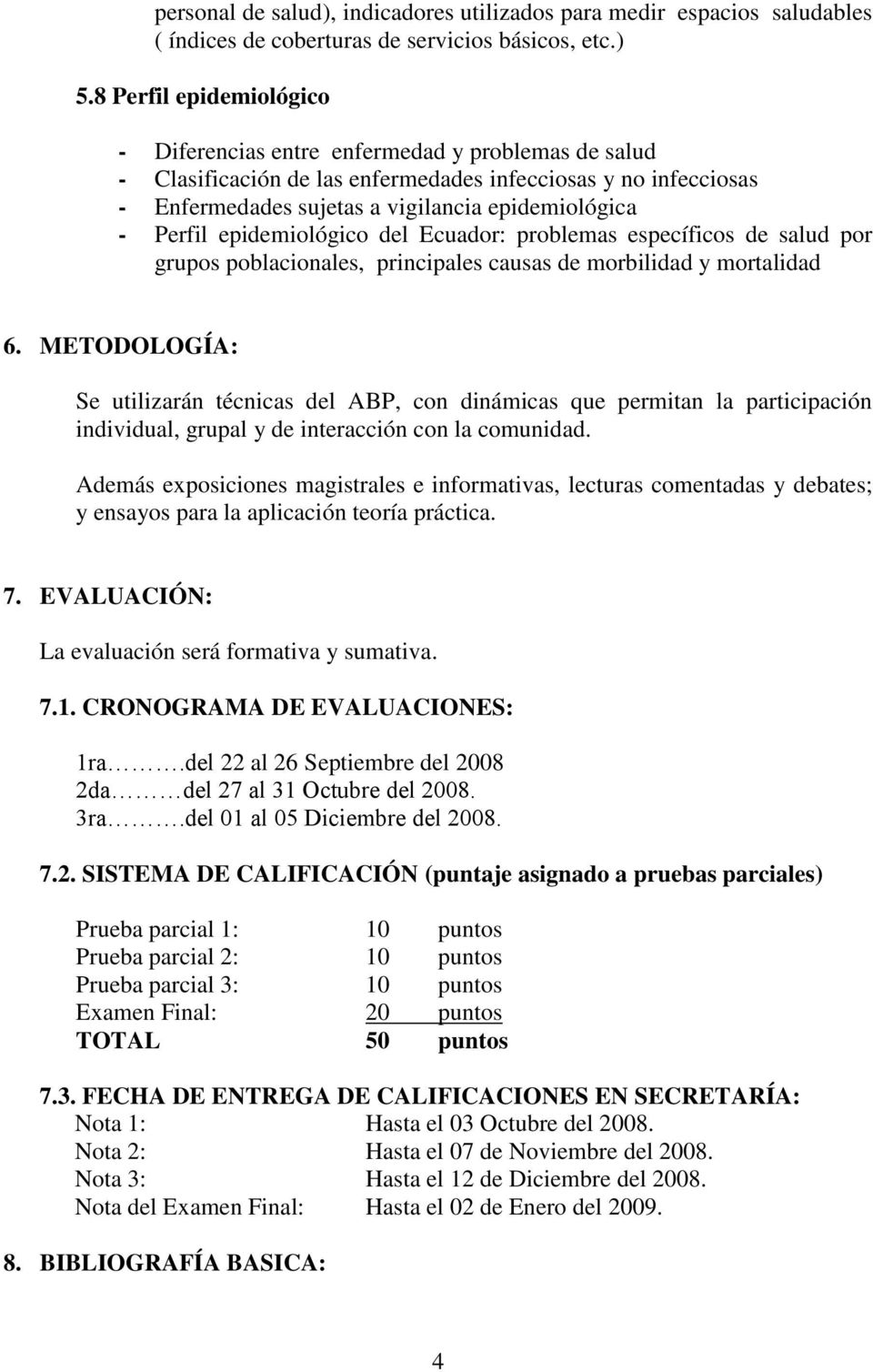 Perfil epidemiológico del Ecuador: problemas específicos de salud por grupos poblacionales, principales causas de morbilidad y mortalidad 6.