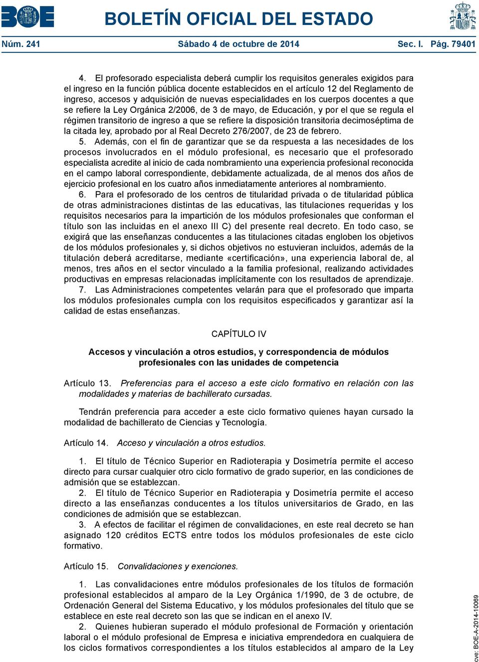 adquisición de nuevas especialidades en los cuerpos docentes a que se refiere la Ley Orgánica 2/2006, de 3 de mayo, de Educación, y por el que se regula el régimen transitorio de ingreso a que se