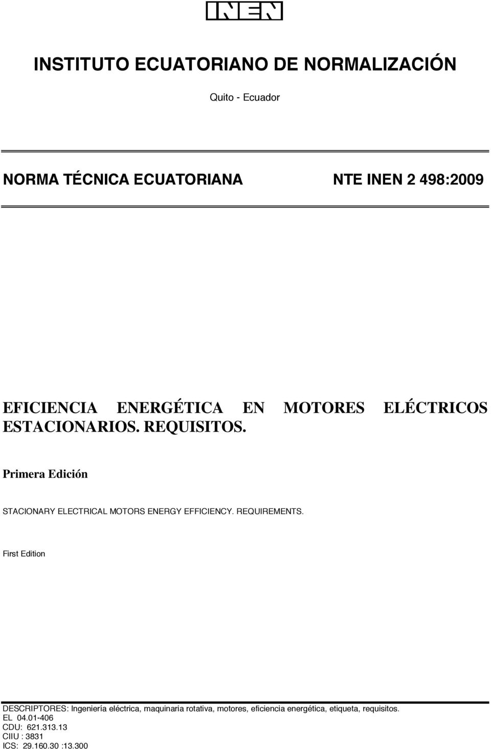 Primera Edición STACIONARY ELECTRICAL MOTORS ENERGY EFFICIENCY. REQUIREMENTS.