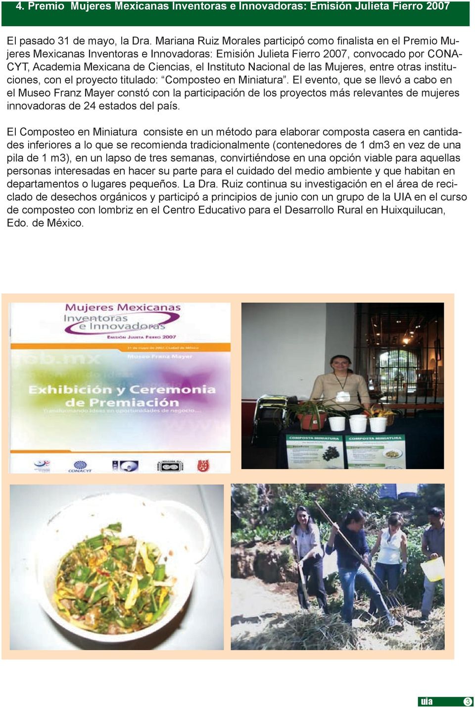 Instituto Nacional de las Mujeres, entre otras instituciones, con el proyecto titulado: Composteo en Miniatura.