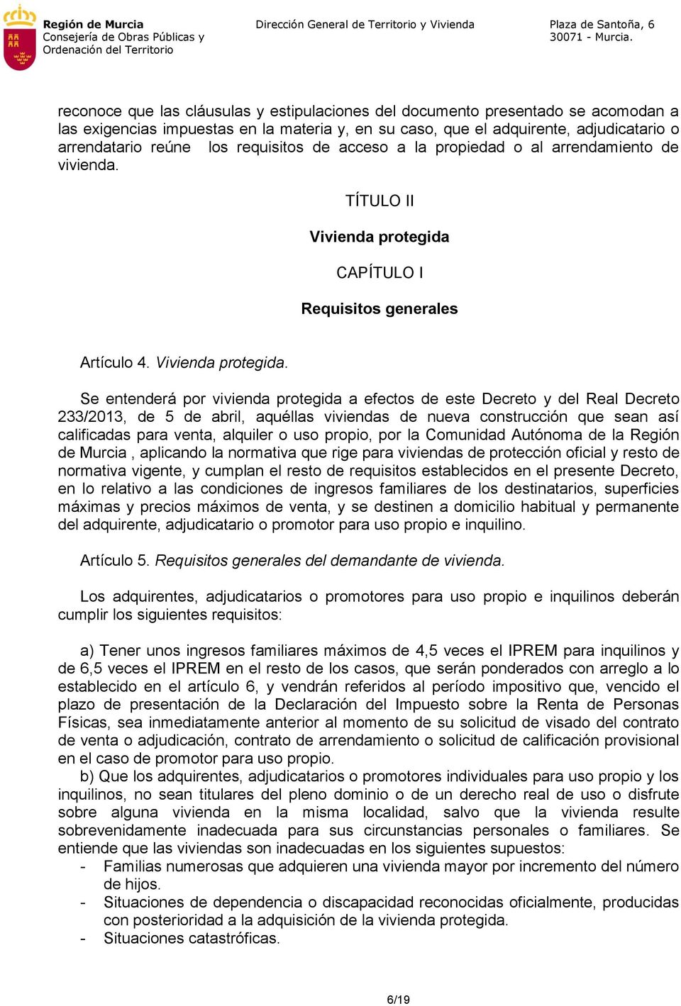 CAPÍTULO I Requisitos generales Artículo 4. Vivienda protegida.
