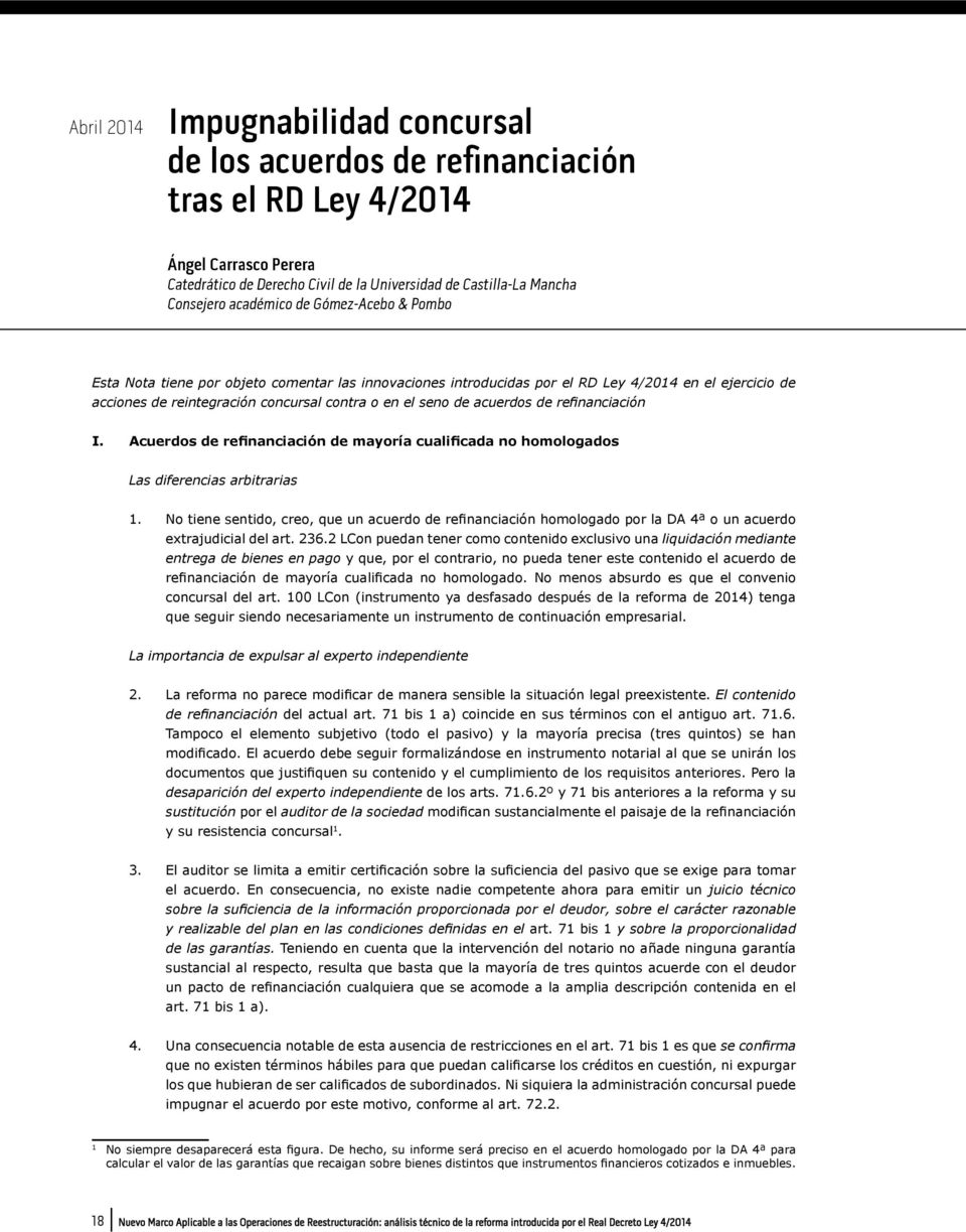 acuerdos de refinanciación I. Acuerdos de refinanciación de mayoría cualificada no homologados Las diferencias arbitrarias 1.