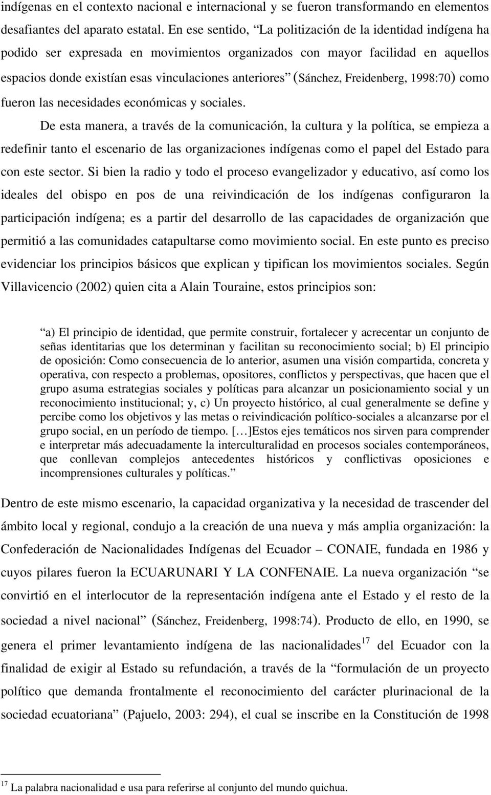 (Sánchez, Freidenberg, 1998:70) como fueron las necesidades económicas y sociales.