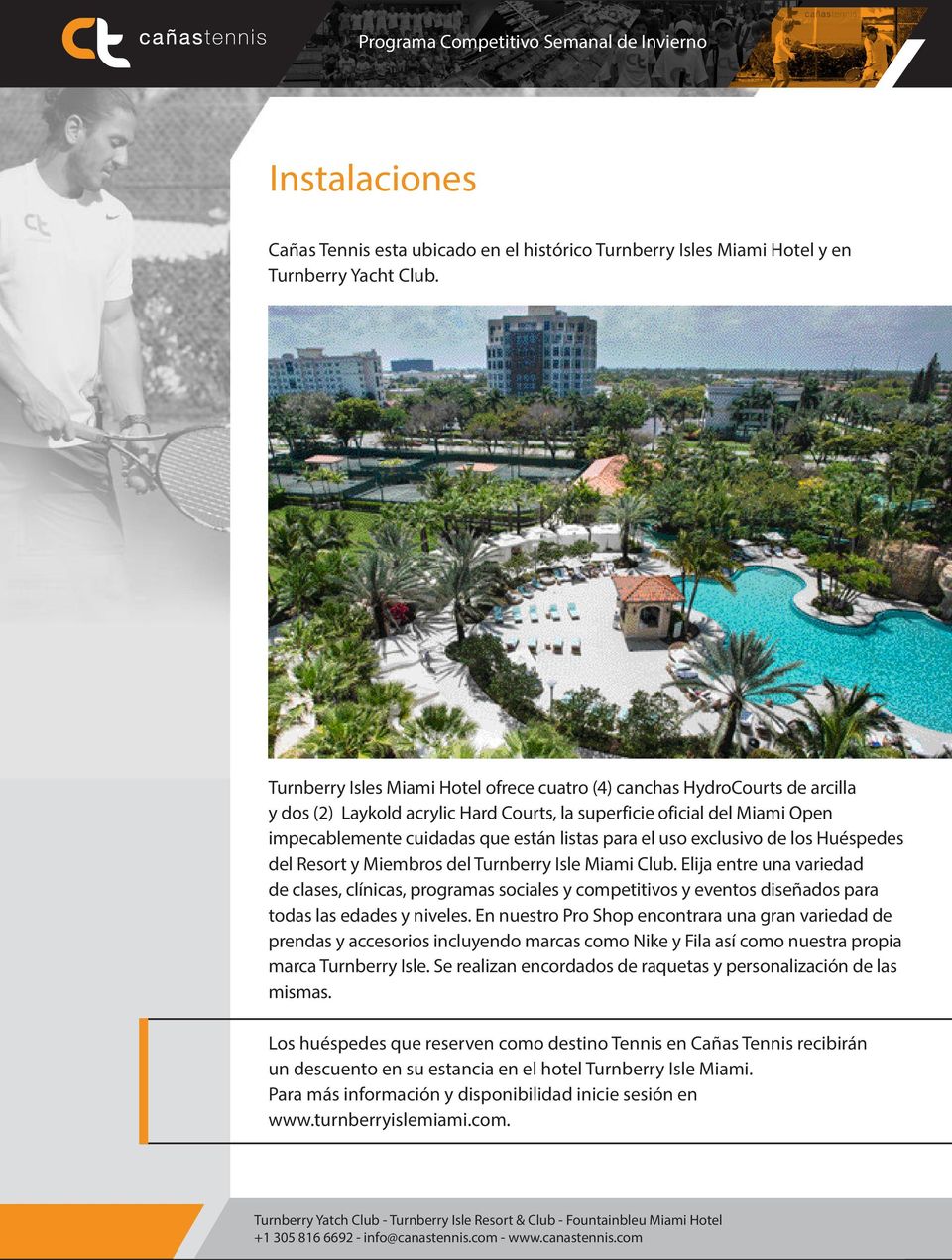 el uso exclusivo de los Huéspedes del Resort y Miembros del Turnberry Isle Miami Club.