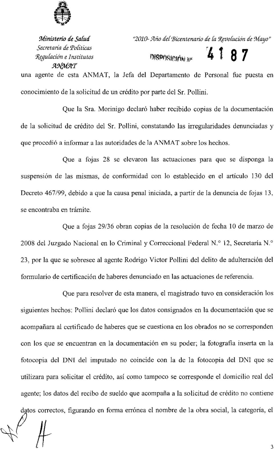 Pollini, constatando las irregularidades denunciadas y que procedió a informar a las autoridades de la ANMAT sobre los hechos.