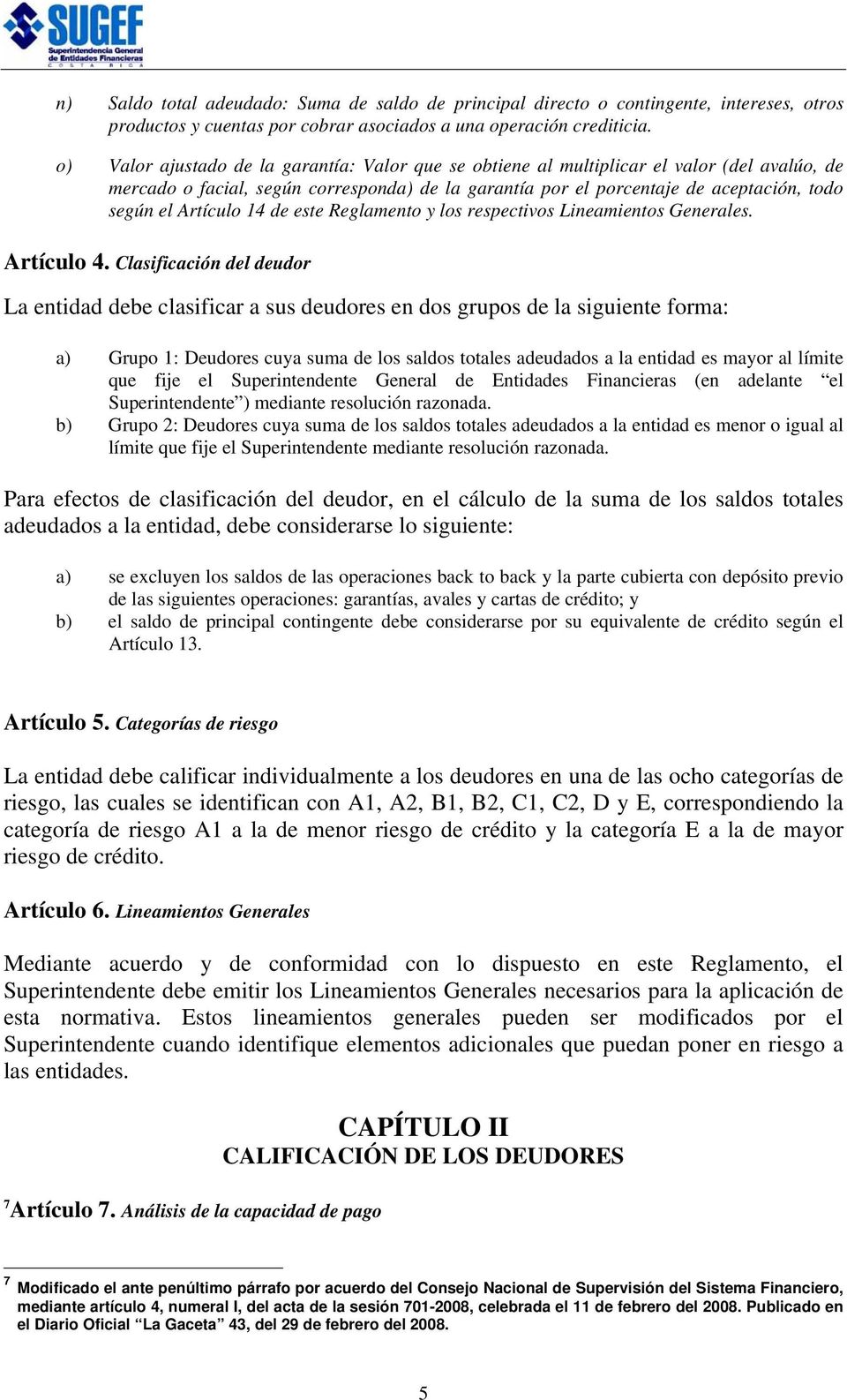 Artículo 14 de este Reglamento y los respectivos Lineamientos Generales. Artículo 4.