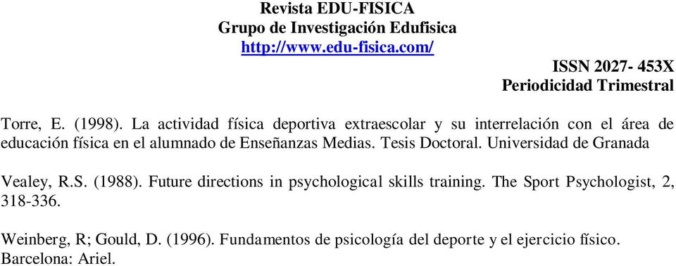 alumnado de Enseñanzas Medias. Tesis Doctoral. Universidad de Granada Vealey, R.S. (1988).