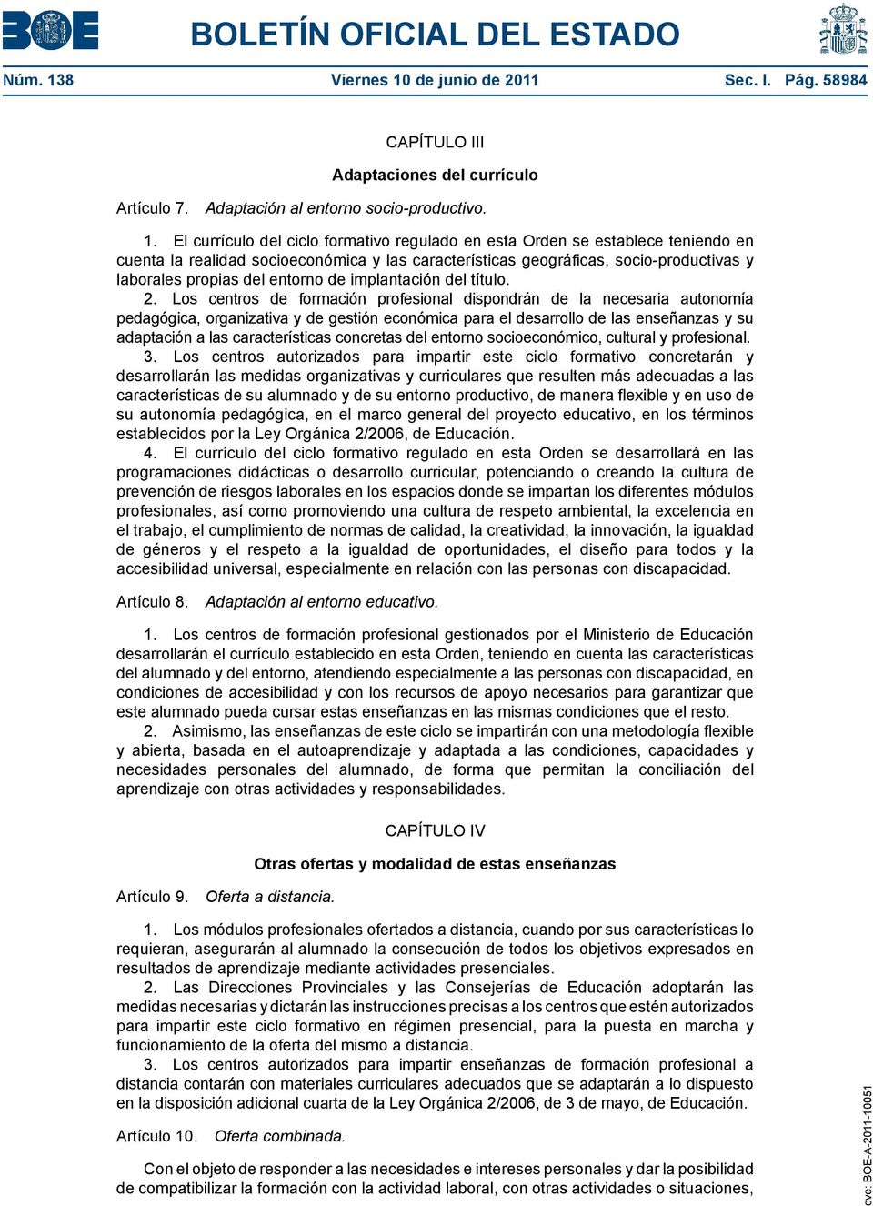 de junio de 2011 Sec. I. Pág. 58984 CAPÍTULO III Adaptaciones del currículo Artículo 7. Adaptación al entorno socio-productivo. 1.