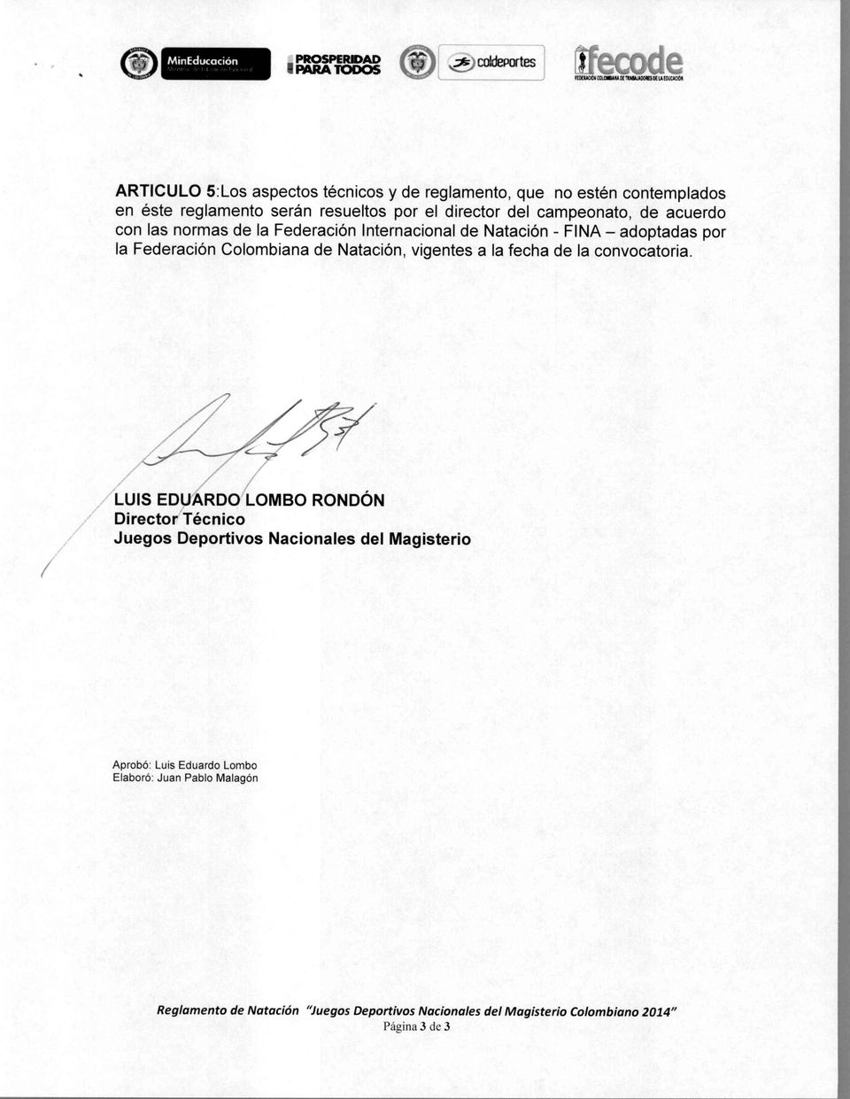 Federación Colombiana de Natación, vigentes a la fecha de la convocatoria.