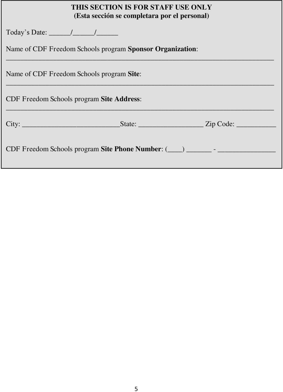 Organization: Name of CDF Freedom Schools program Site: CDF Freedom Schools