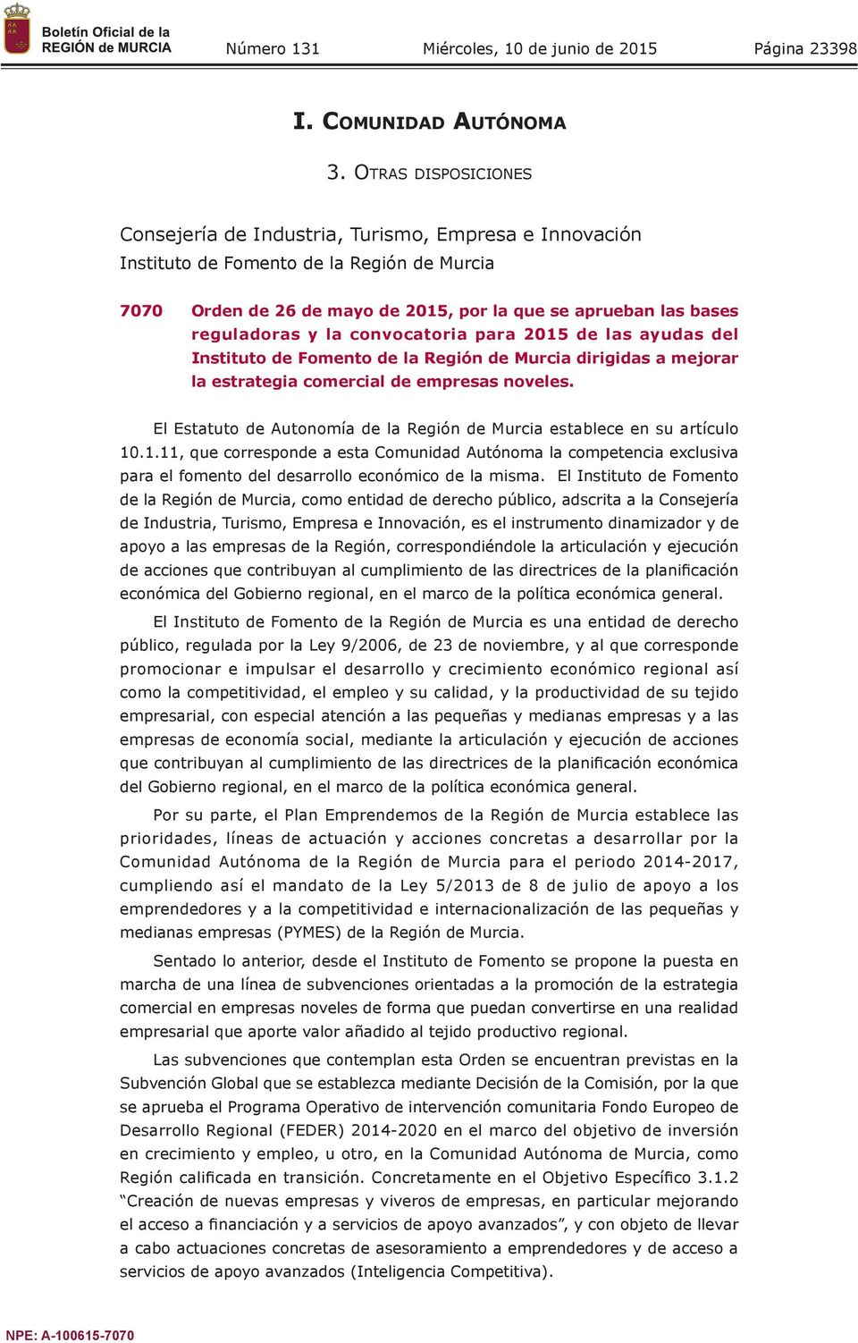 la convocatoria para 2015 de las ayudas del Instituto de Fomento de la Región de Murcia dirigidas a mejorar la estrategia comercial de empresas noveles.