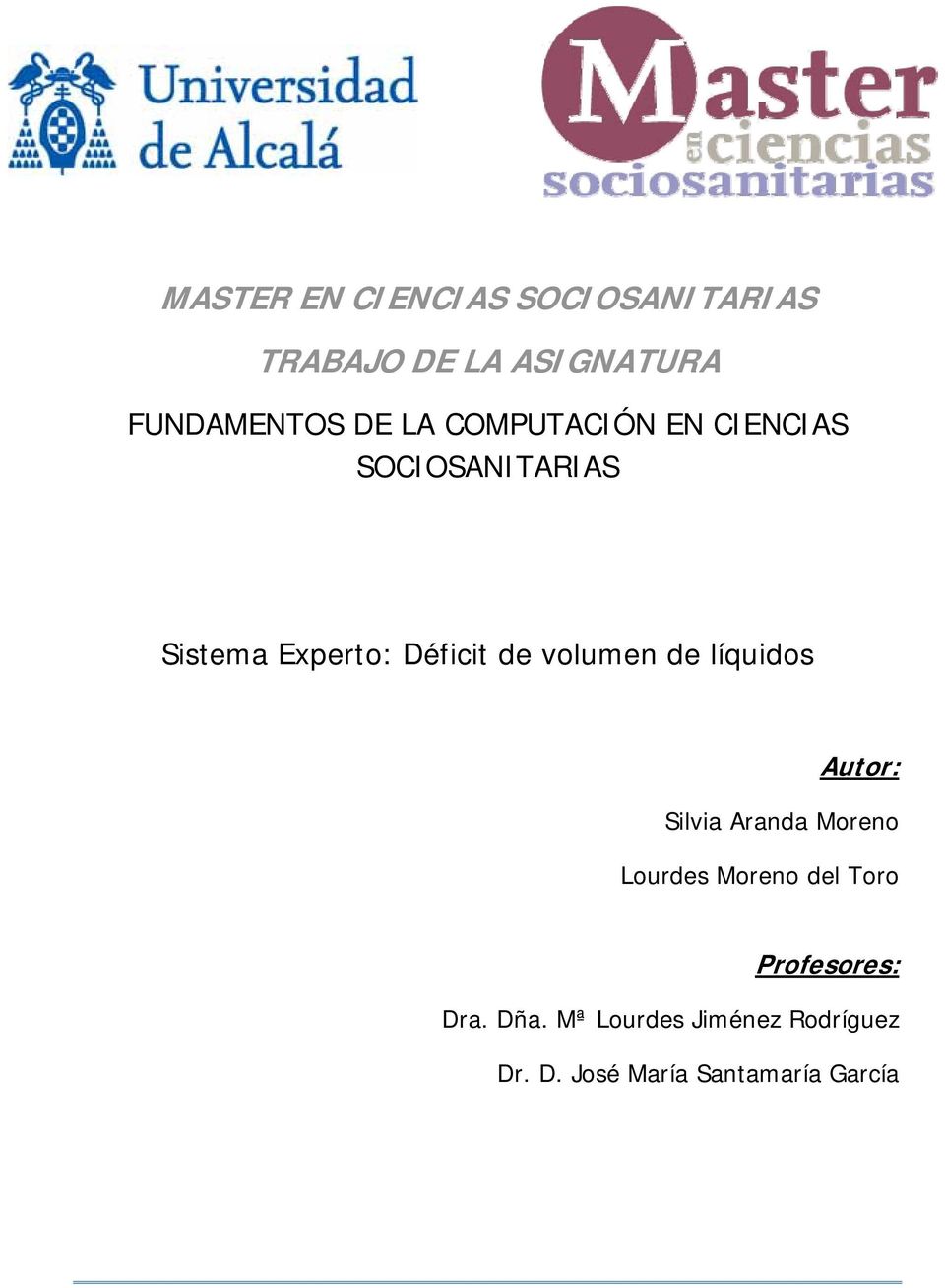 volumen de líquidos Autor: Silvia Aranda Moreno Lourdes Moreno del Toro