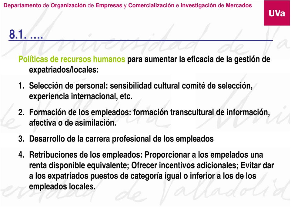 Formación de los empleados: formación transcultural de información, afectiva o de asimilación. 3.