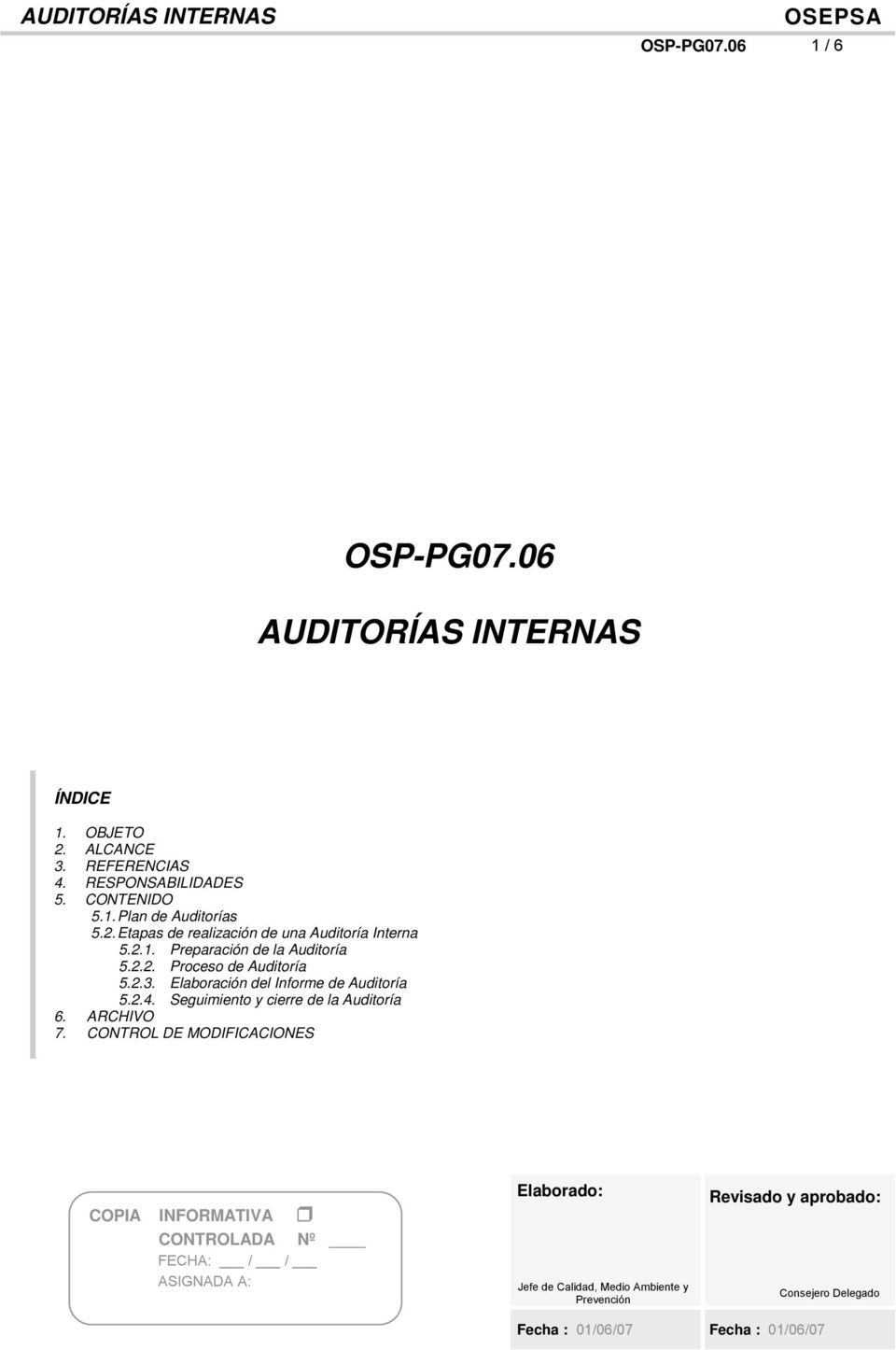 Elaboración del Informe de Auditoría 5.2.4. Seguimiento y cierre de la Auditoría 6. ARCHIVO 7.