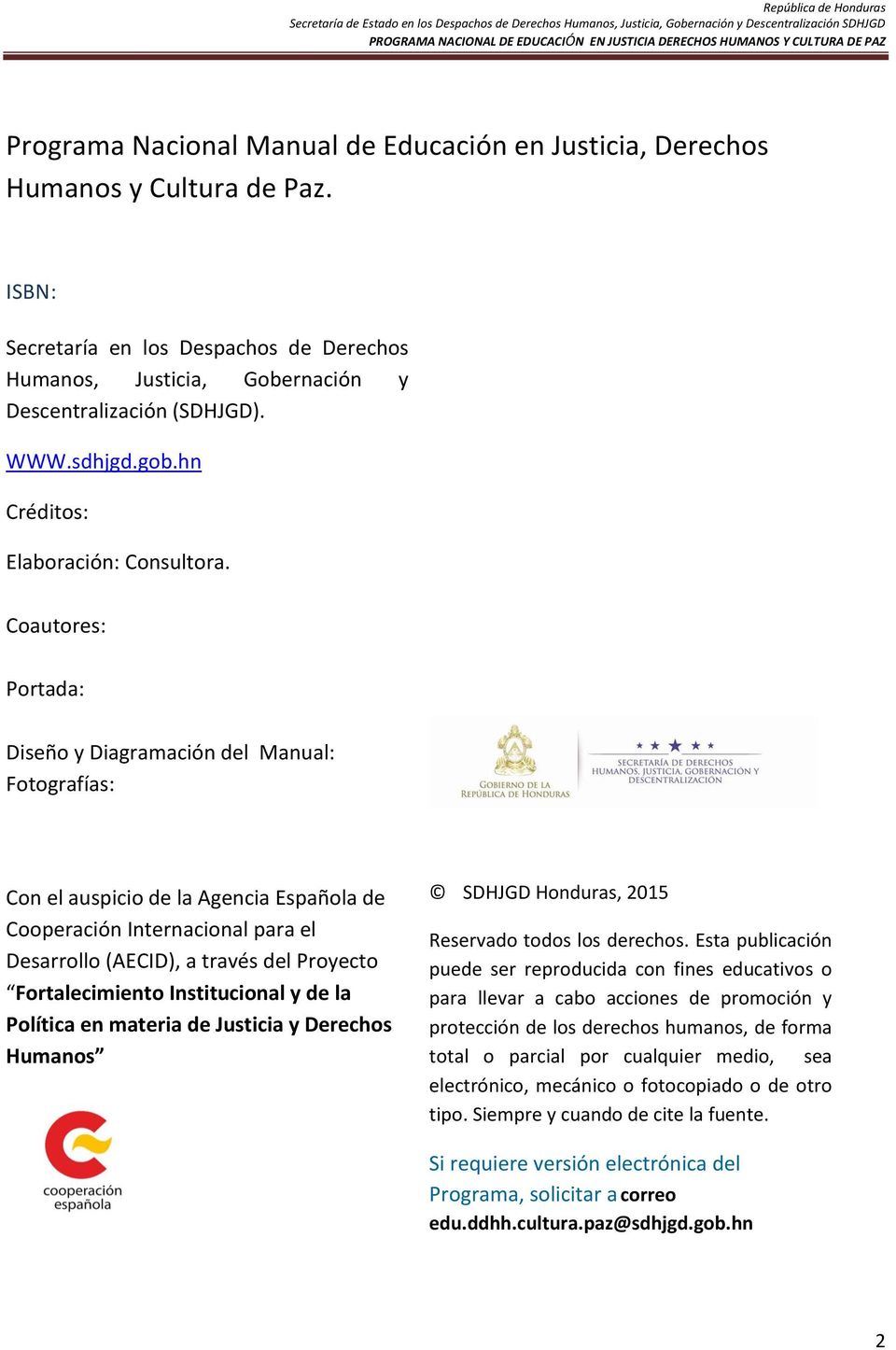 Coautores: Portada: Diseño y Diagramación del Manual: Fotografías: Con el auspicio de la Agencia Española de Cooperación Internacional para el Desarrollo (AECID), a través del Proyecto