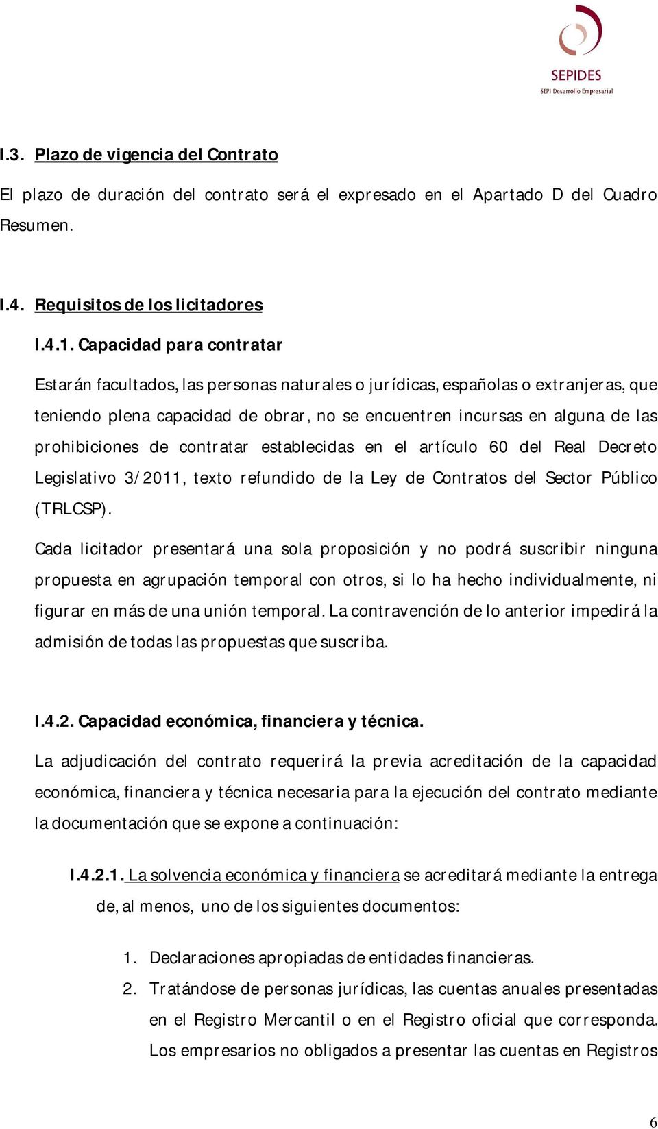 prohibiciones de contratar establecidas en el artículo 60 del Real Decreto Legislativo 3/2011, texto refundido de la Ley de Contratos del Sector Público (TRLCSP).