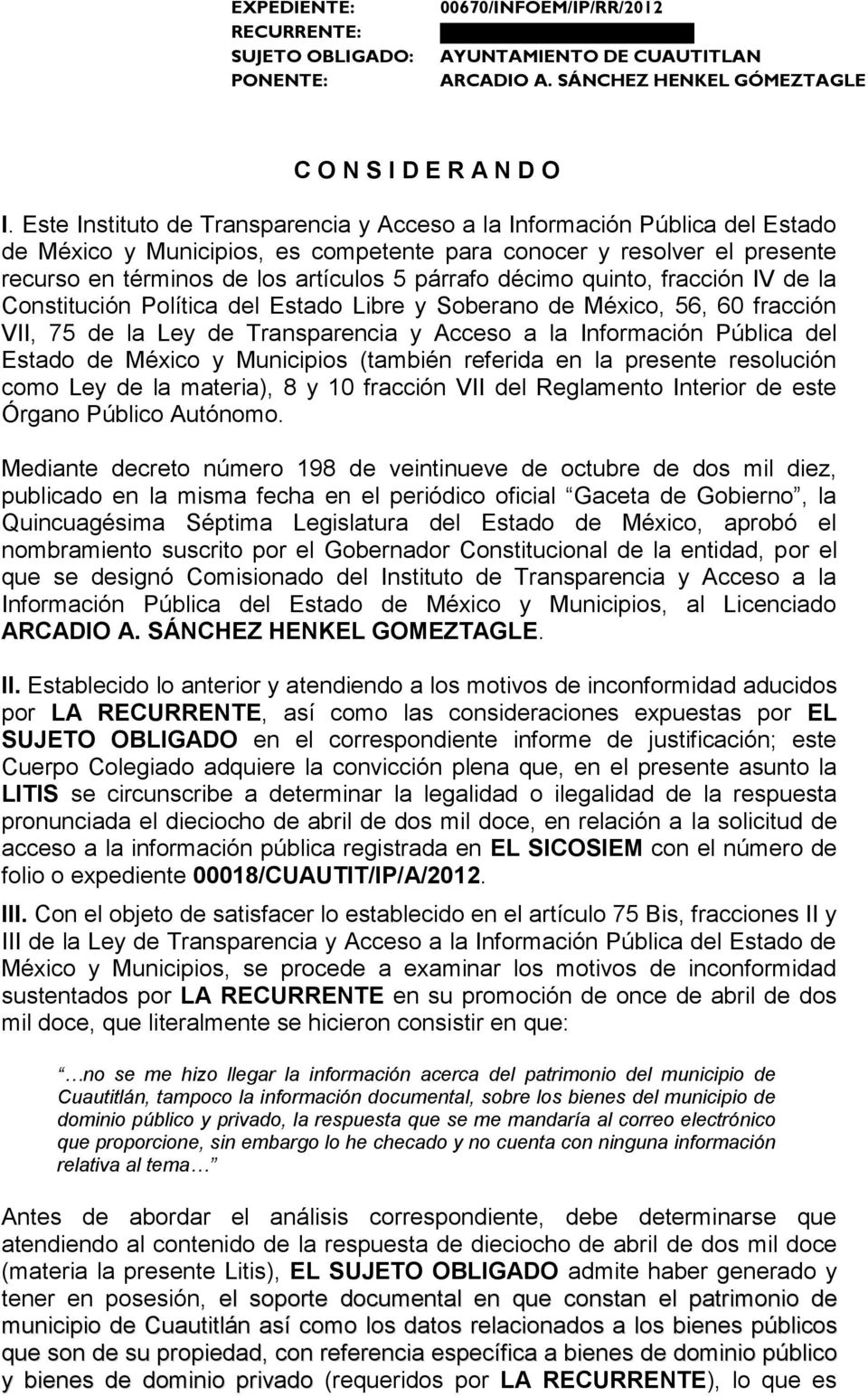 décimo quinto, fracción IV de la Constitución Política del Estado Libre y Soberano de México, 56, 60 fracción VII, 75 de la Ley de Transparencia y Acceso a la Información Pública del Estado de México