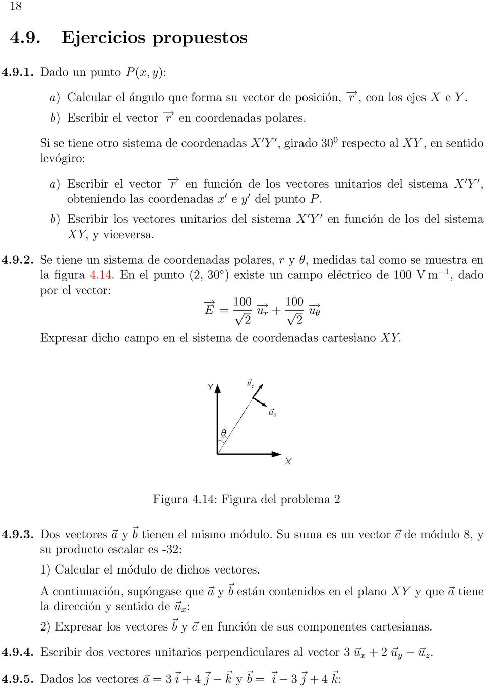 x e y del punto P. b) Escribir los vectores unitarios del sistema X Y en función de los del sistema XY, y viceversa. 4.9.2.