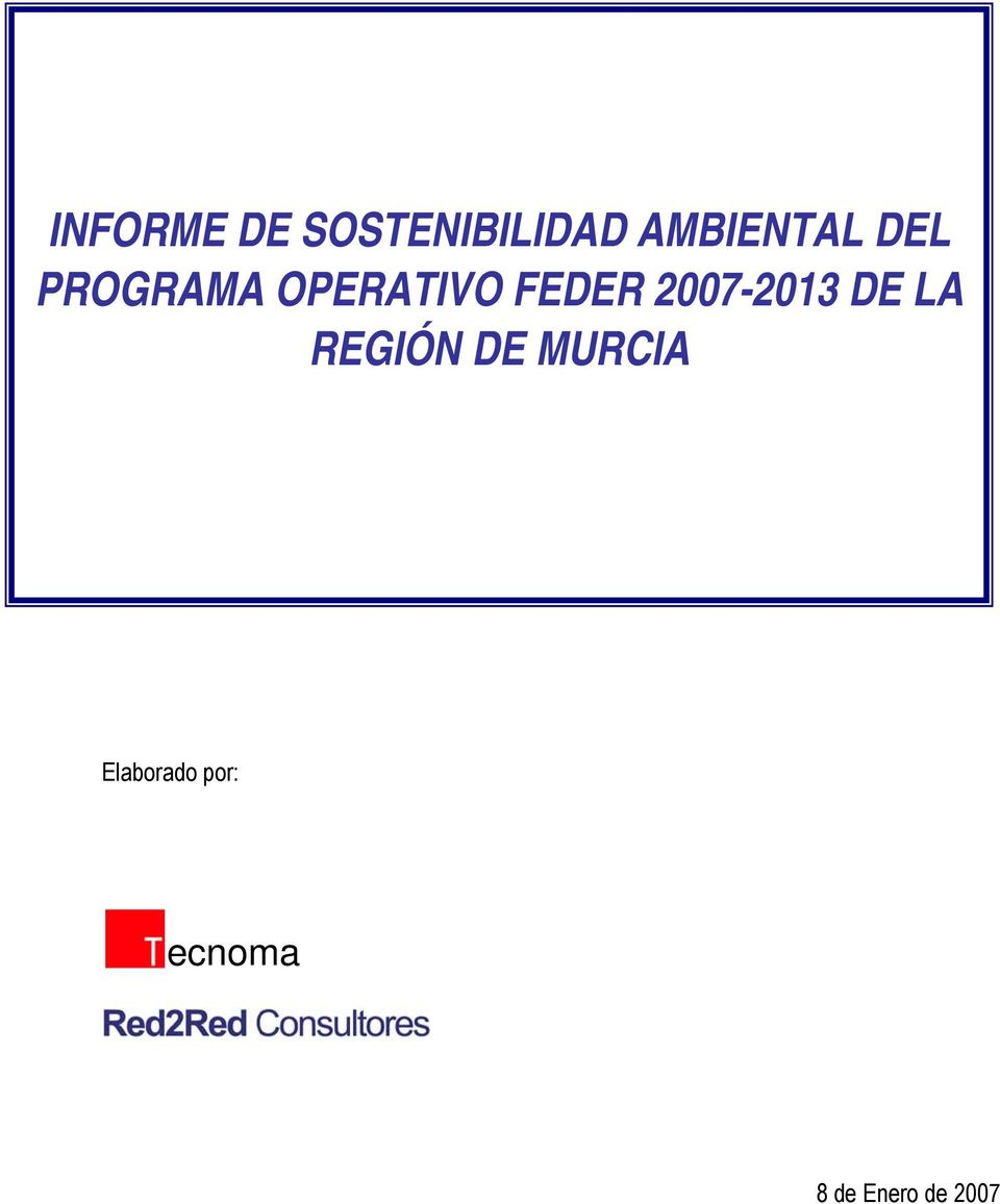 FEDER 2007-2013 DE LA REGIÓN DE