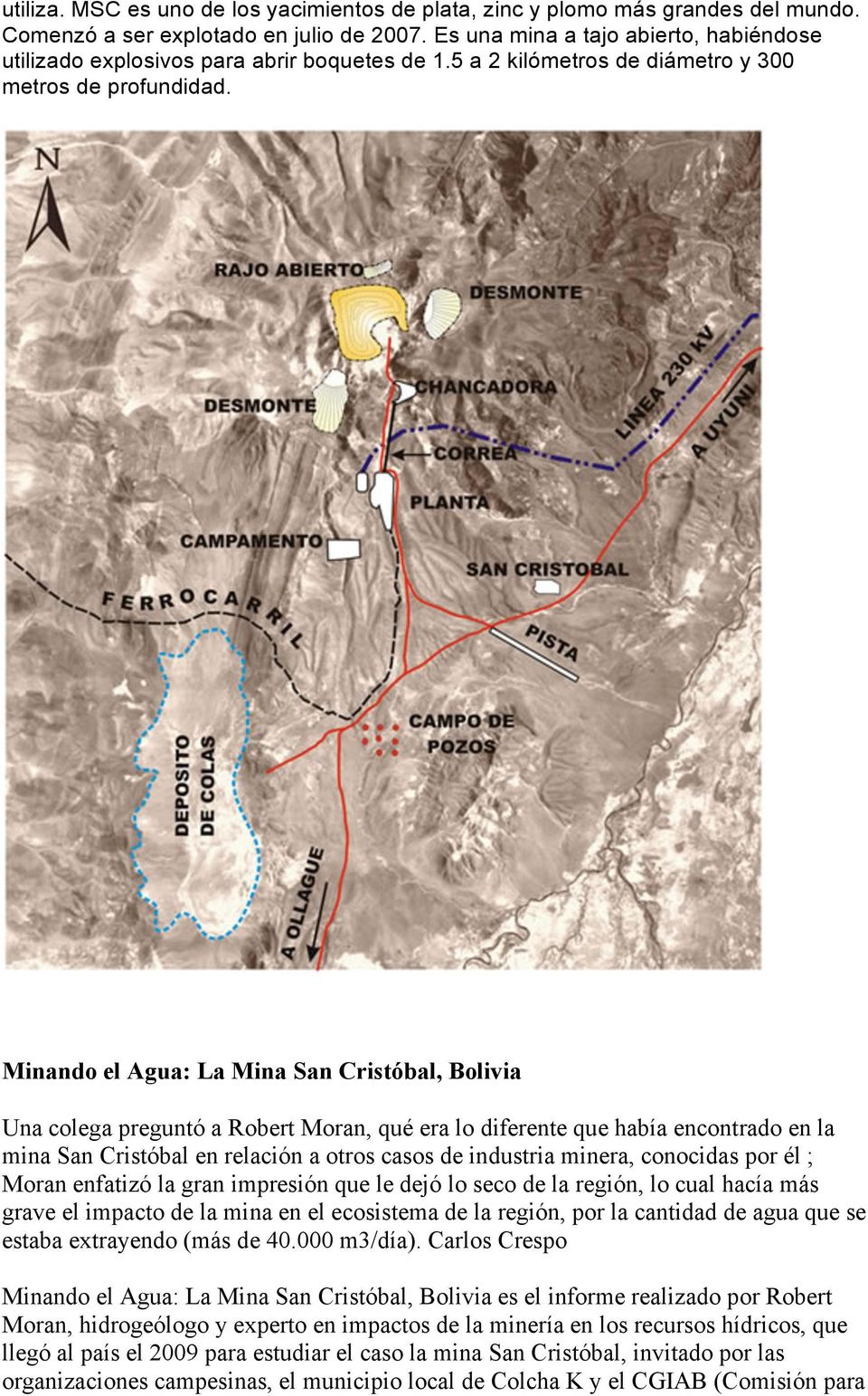 Minando el Agua: La Mina San Cristóbal, Bolivia Una colega preguntó a Robert Moran, qué era lo diferente que había encontrado en la mina San Cristóbal en relación a otros casos de industria minera,