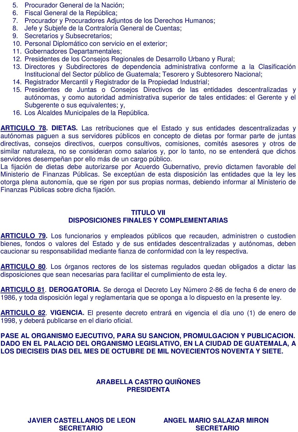 Directores y Subdirectores de dependencia administrativa conforme a la Clasificación Institucional del Sector público de Guatemala; Tesorero y Subtesorero Nacional; 14.