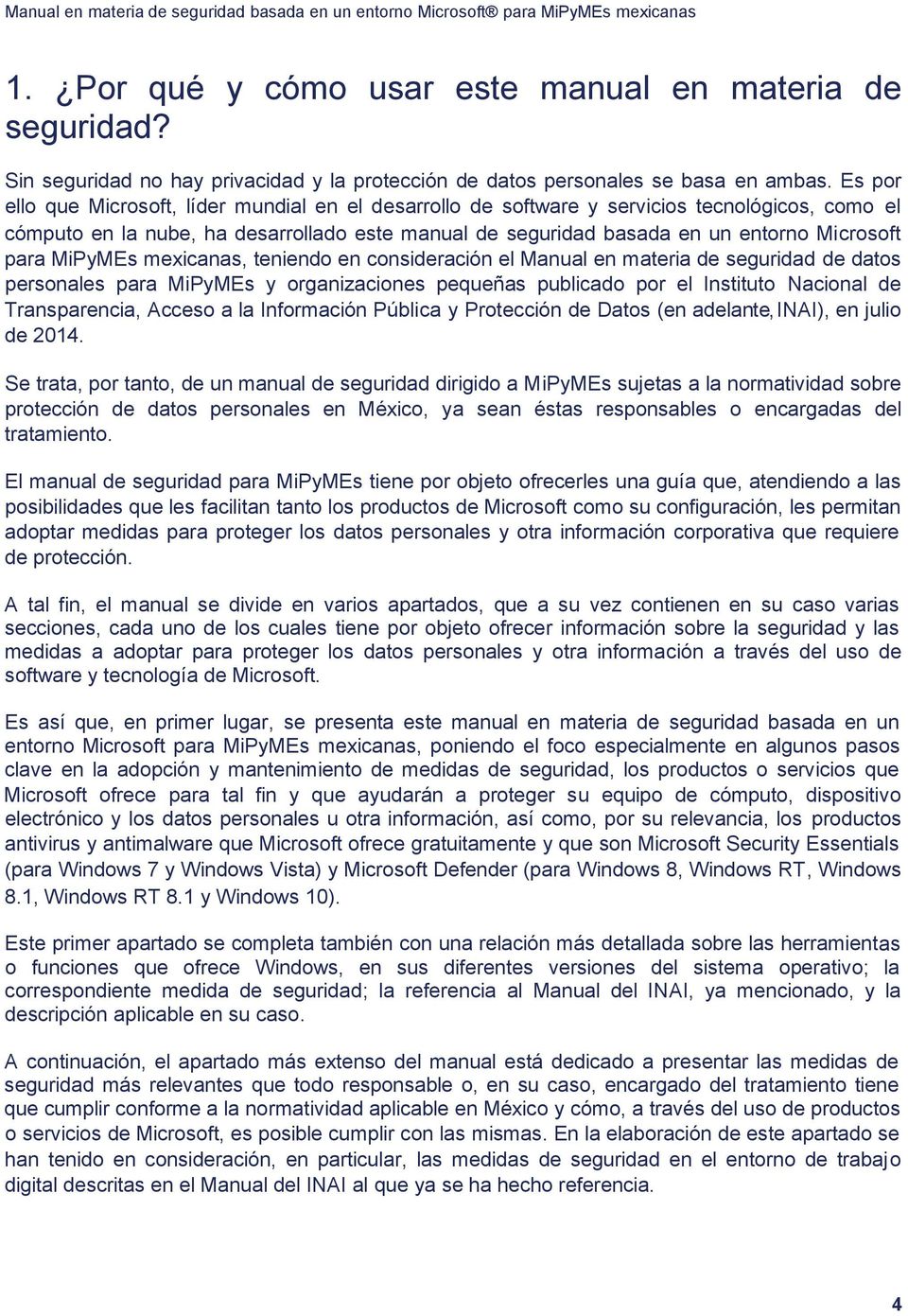 para MiPyMEs mexicanas, teniendo en consideración el Manual en materia de seguridad de datos personales para MiPyMEs y organizaciones pequeñas publicado por el Instituto Nacional de Transparencia,