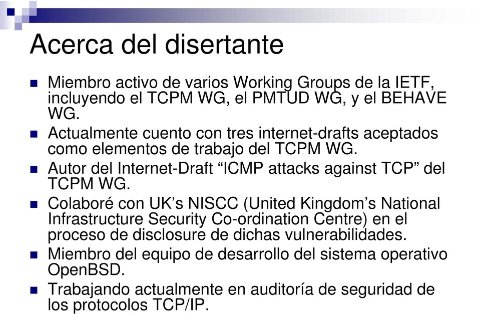 Autor del Internet-Draft ICMP attacks against TCP del TCPM WG.