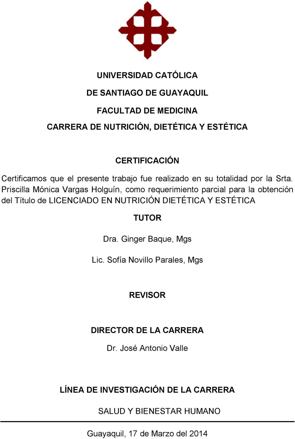 Priscilla Mónica Vargas Holguín, como requerimiento parcial para la obtención del Título de LICENCIADO EN NUTRICIÓN DIETÉTICA Y ESTÉTICA