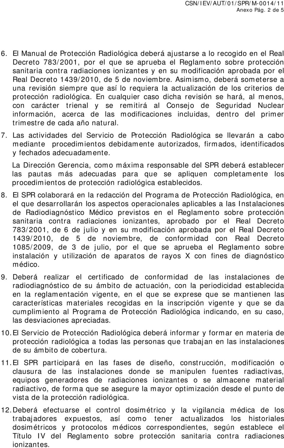 modificación aprobada por el Real Decreto 1439/2010, de 5 de noviembre.