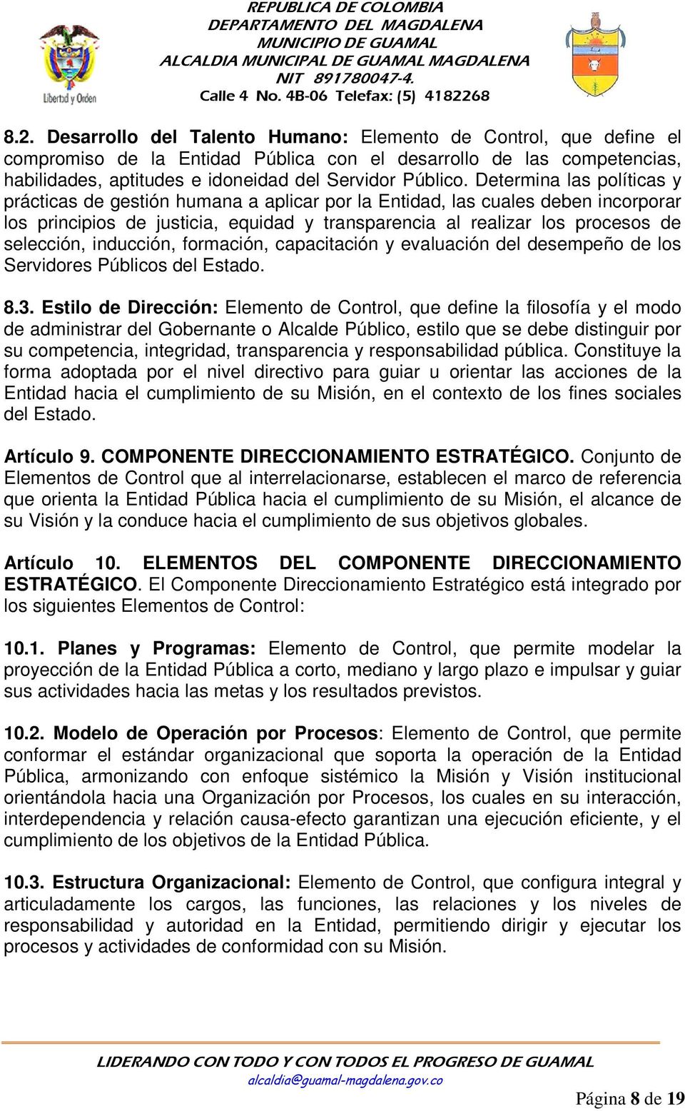 inducción, formación, capacitación y evaluación del desempeño de los Servidores Públicos del Estado. 8.3.