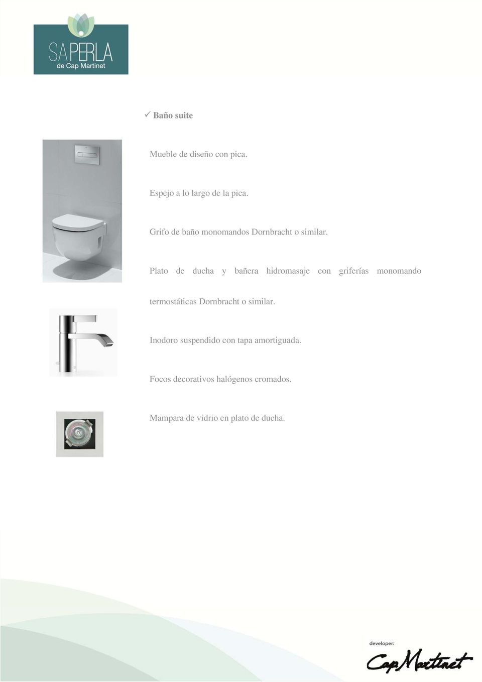 Plato de ducha y bañera hidromasaje con griferías monomando termostáticas