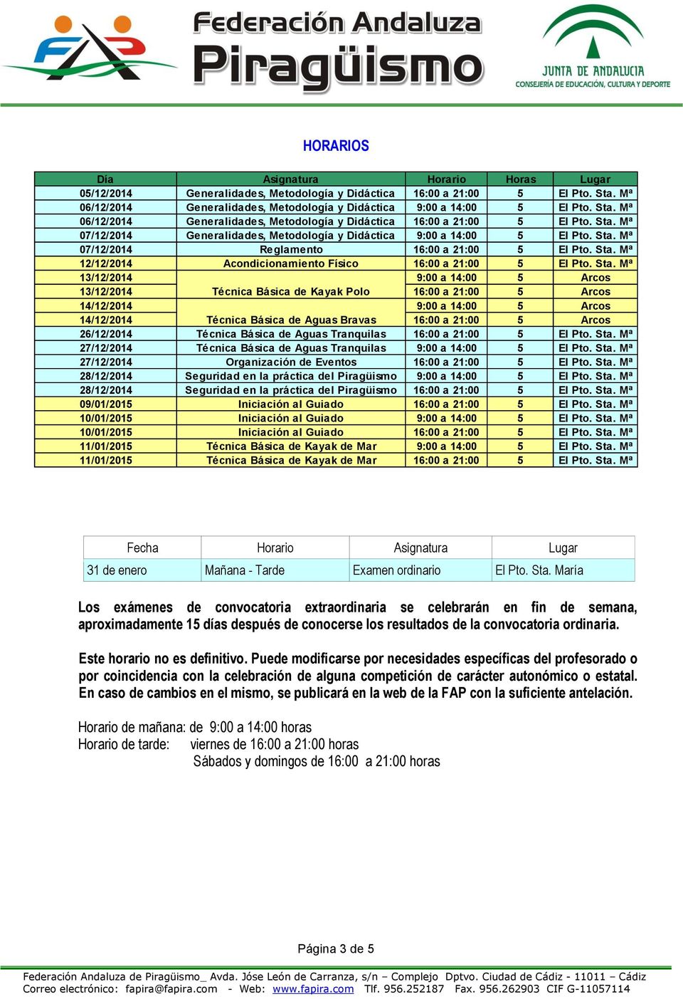 Sta. Mª 12/12/2014 Acondicionamiento Físico 16:00 a 21:00 5 El Pto. Sta.