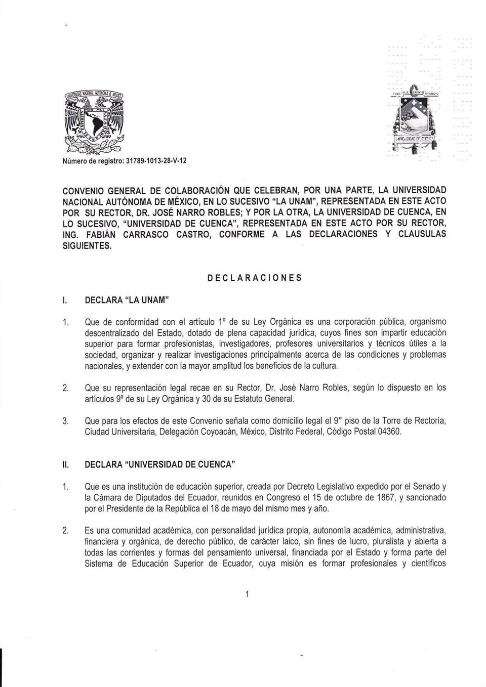 FABÁN CARRASCO CASTRO, CONFORME A LAS DECLARACIONES Y CLAUSULAS SIGUIENTES DECLARACIONES t. DECLARA'LA UNAM' 1.