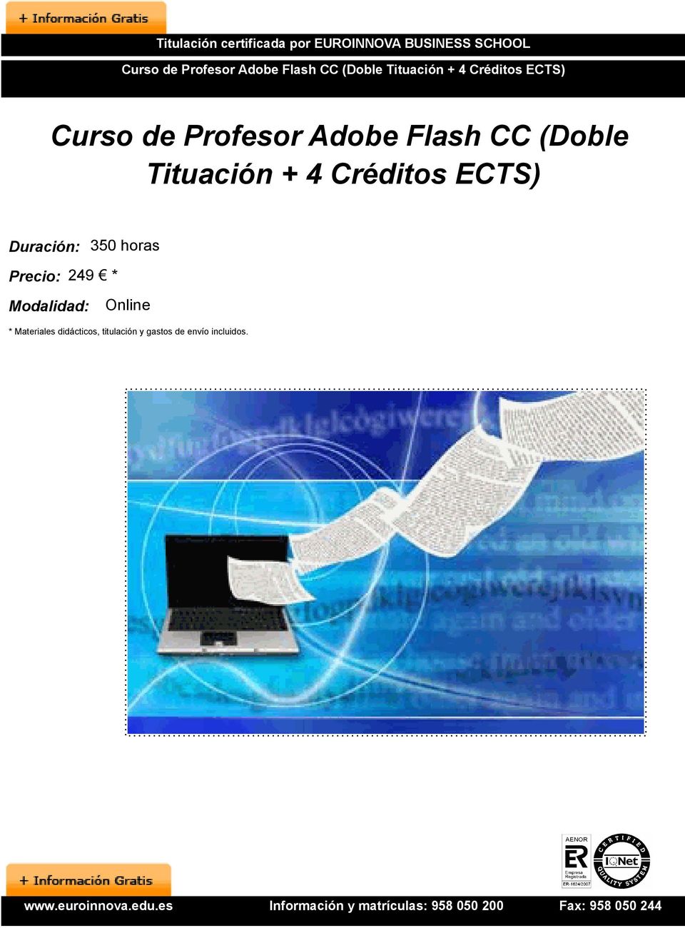 Flash CC (Doble Tituación + 4 Créditos ECTS) Duración: 350 horas Precio: 249
