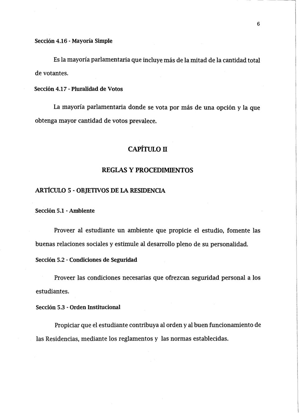 CAPÍTULO 11 REGLAS Y PROCEDIMIENTOS ARTÍCULO 5 - OBJETIVOS DE LA RESIDENCIA Sección 5.