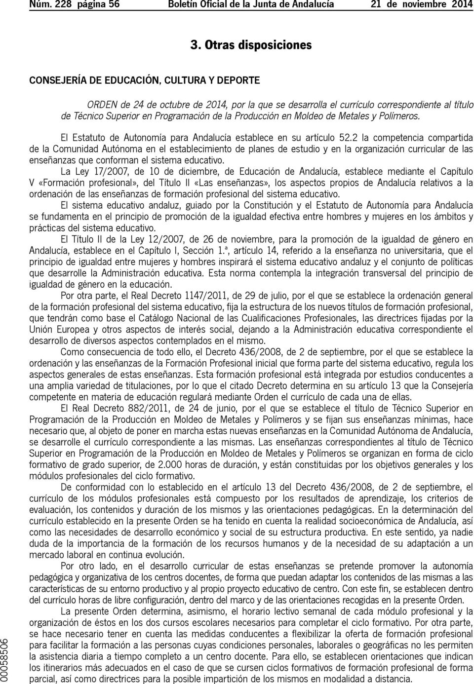 la Producción en Moldeo de Metales y Polímeros. El Estatuto de Autonomía para Andalucía establece en su artículo 52.