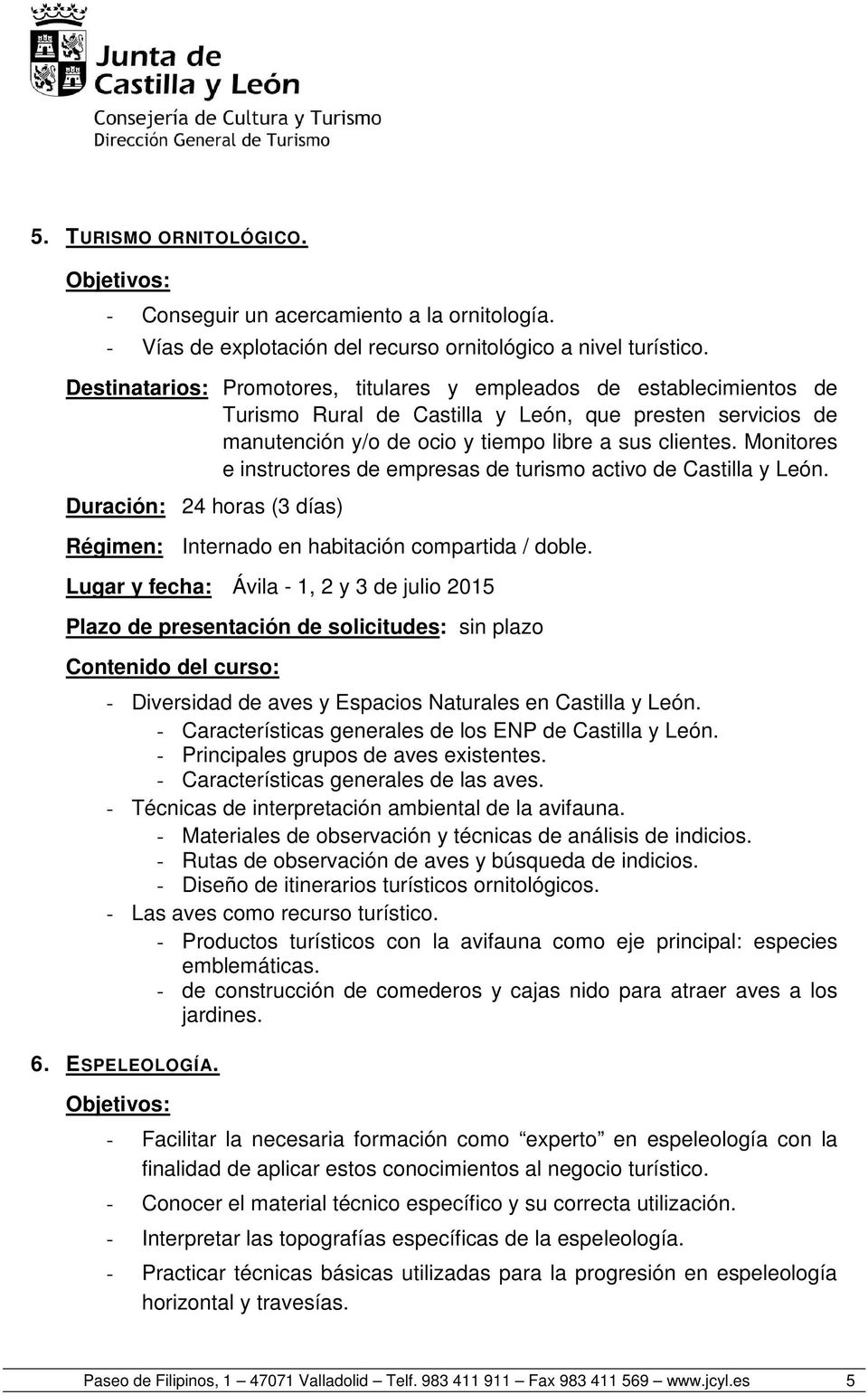 Monitores e instructores de empresas de turismo activo de Castilla y León.