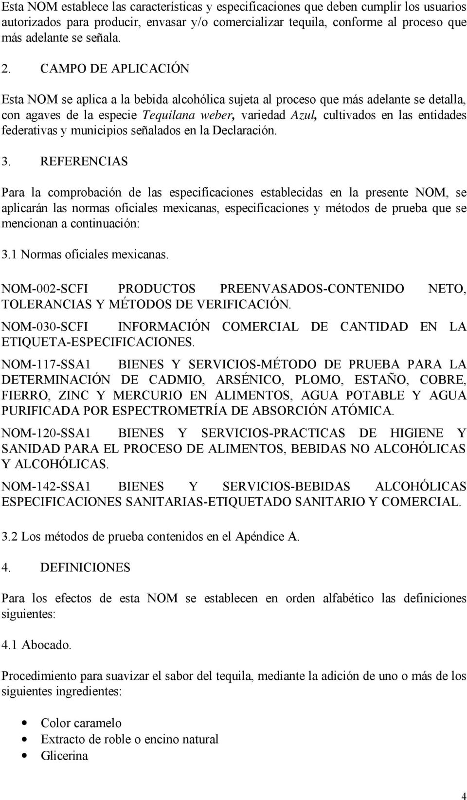 federativas y municipios señalados en la Declaración. 3.