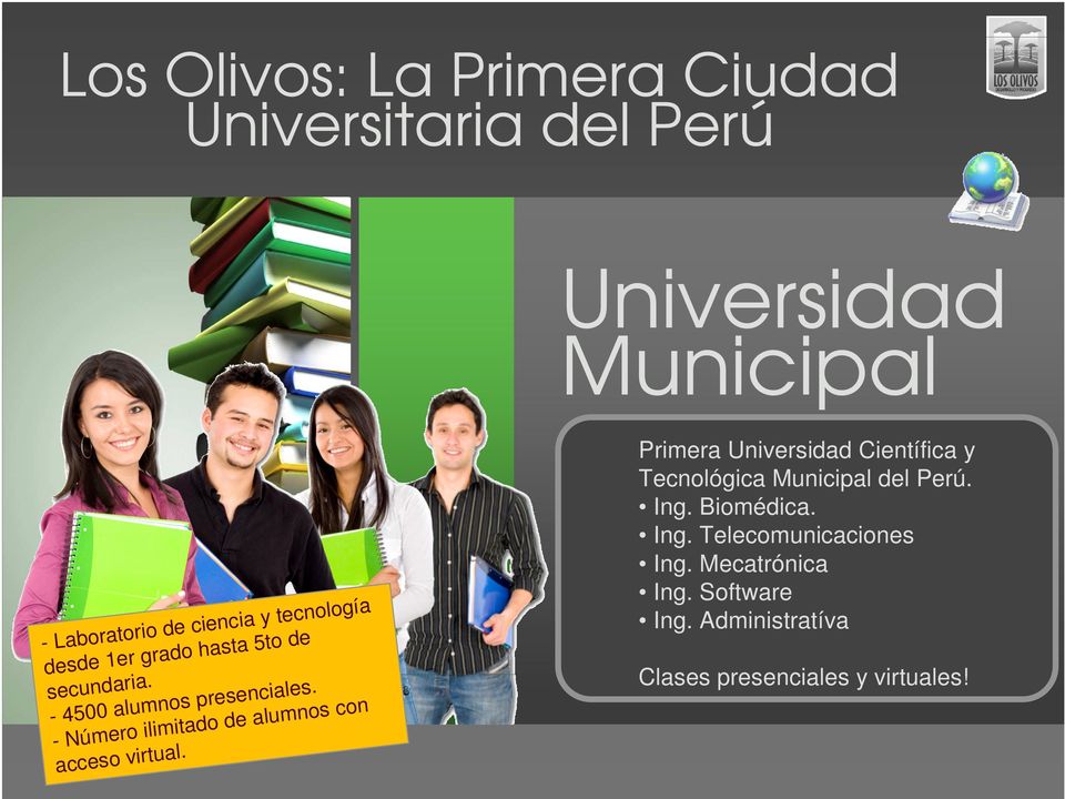 acceso vir Primera Universidad Científica y Tecnológica Municipal del Perú. Ing. Biomédica. Ing. Telecomunicaciones Ing.