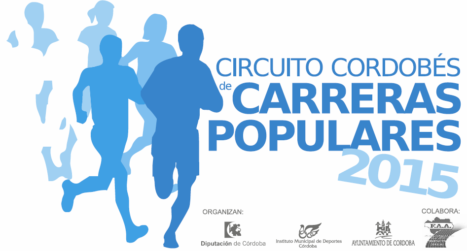 CIRCUITO CORDOBÉS DE CARRERAS POPULARES 2015 La Diputación de Córdoba a través de su Delegación de Deportes y el Instituto Municipal de Deportes de Córdoba, convocan el Circuito Cordobés de Carreras