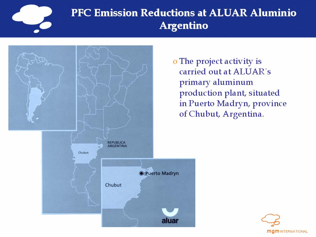 PFC Emission Reductions at ALUAR Aluminio Argentino o The project activity is carried out at