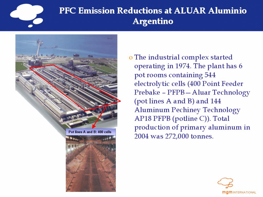 PFC Emission Reductions at ALUAR Aluminio Argentino o The industrial complex started operating in 1974.
