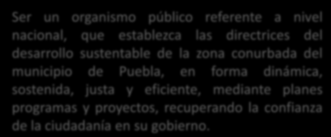 Formular y dar seguimiento a los planes y programas contemplados en el Sistema Municipal de Planeación Democrática Integral del Municipio de Puebla y en el Sistema de Evaluación del Desempeño